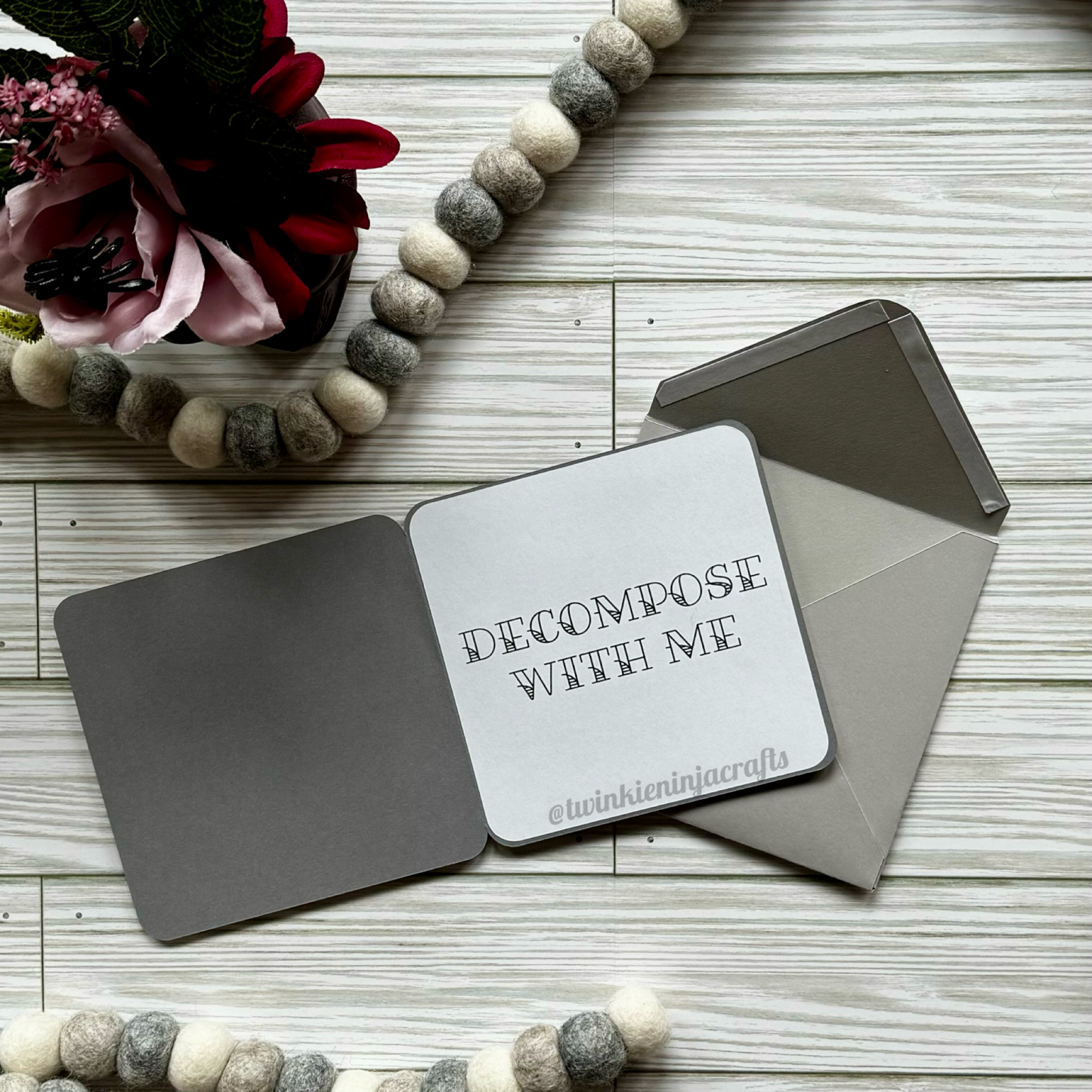 Decompose With Me Greeting Card